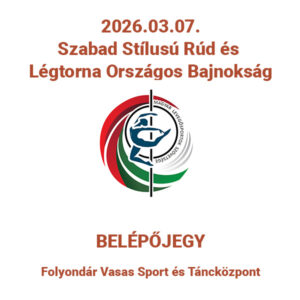 Szabad Stílusú Rúd és Légtorna Országos Bajnokság (2026.03.07)